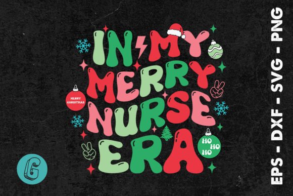 Christmas in My Merry Nurse Era SVG – A Graphic Design Asset for Print Templates
